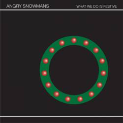 Angry Snowmans : What We do Is Festive